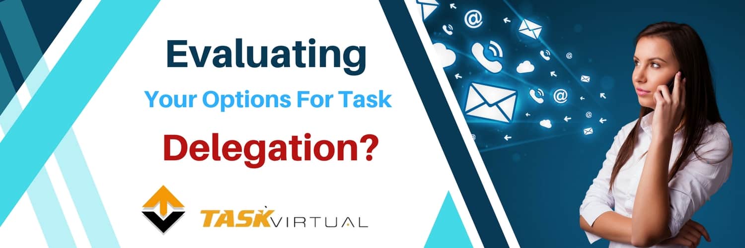 Evaluating Your Options For Task Delegation