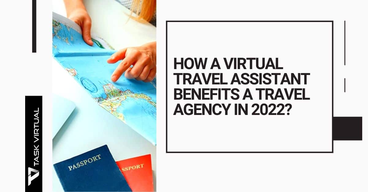 How a Virtual Travel Assistant benefits a Travel Agency in 2022?