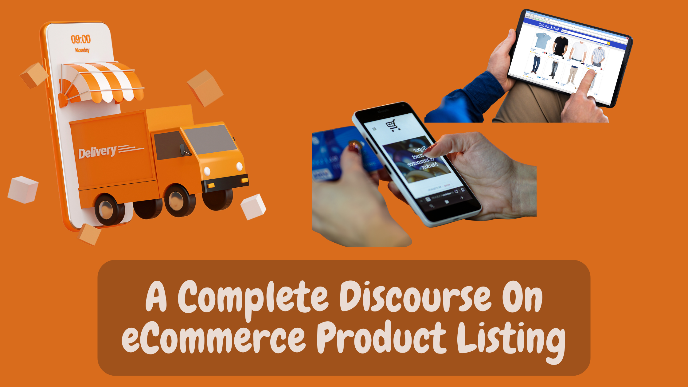 A Complete Discourse On eCommerce Product Listing