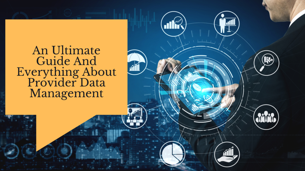 An Ultimate Guide And Everything About Provider Data Management