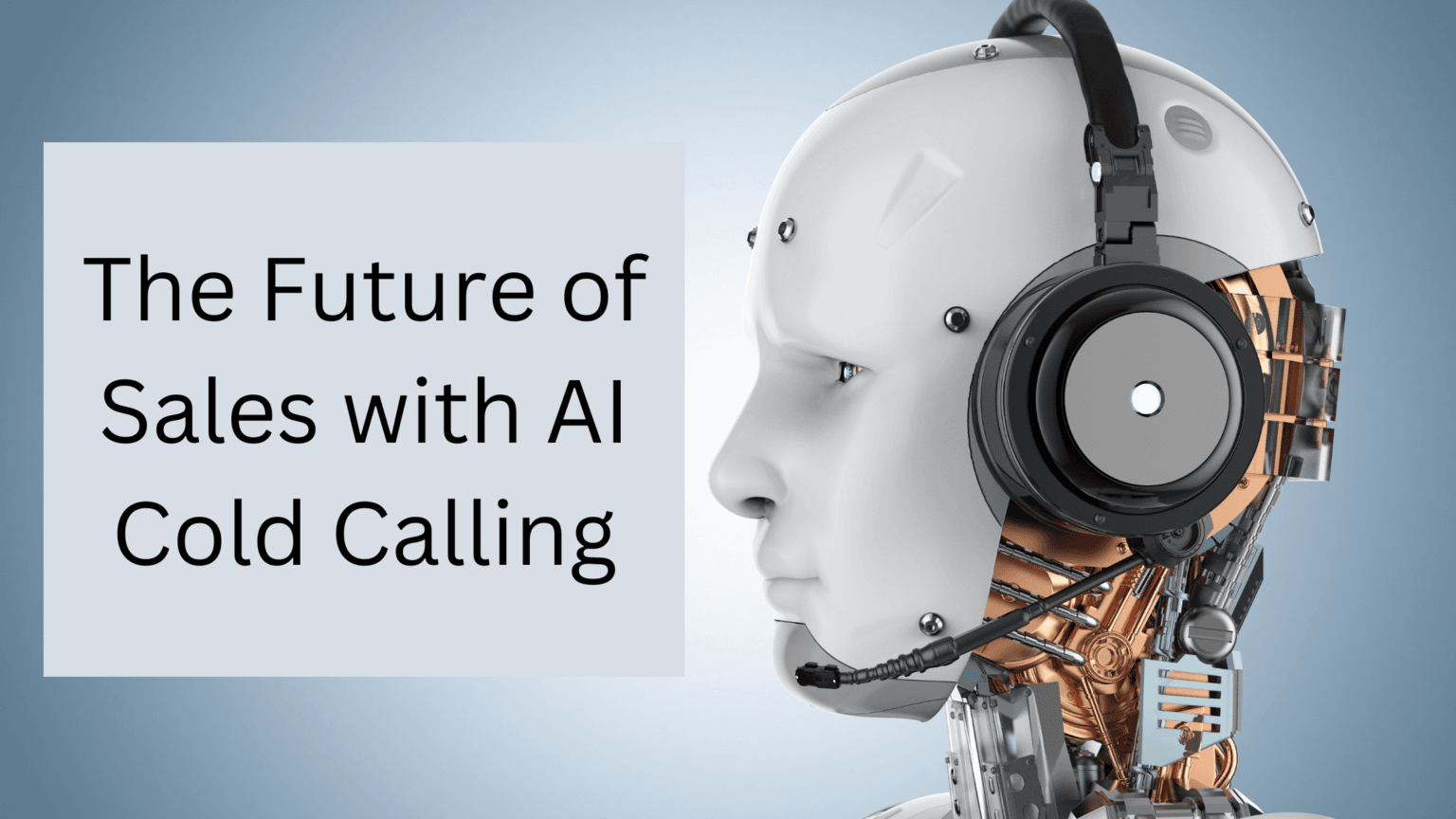 The Future of Sales with AI For Sales Calls and Cold Calling