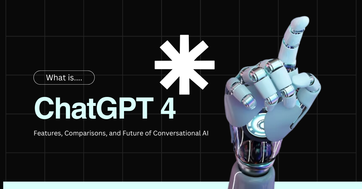 ChatGPT 4: Evolution, Features, Comparisons, and Future Updates